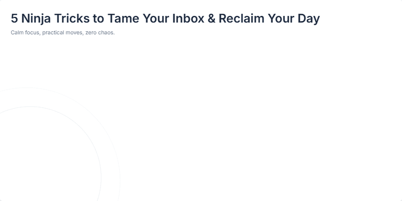 A stylized ninja throws shuriken that transform into emails, hitting an 'Inbox Zero' target against a serene zen garden backdrop.  Five tips for email management are listed alongside. Fragment #1