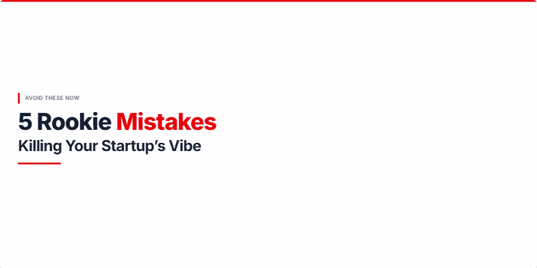 A slide titled '5 Rookie Mistakes Killing Your Startup's Vibe' with a list of five common startup errors, highlighted in red against a grayscale background of failed product launches. Glitch effects and bold typography emphasize the importance of avoiding these pitfalls. Fragment #2
