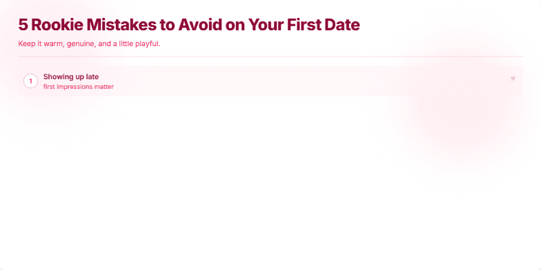 A slide titled '5 Rookie Mistakes to Avoid on Your First Date' with a soft pink and white color scheme.  Five numbered points list common dating mistakes, each accompanied by a short hint. Animated hearts float across the screen. Fragment #2