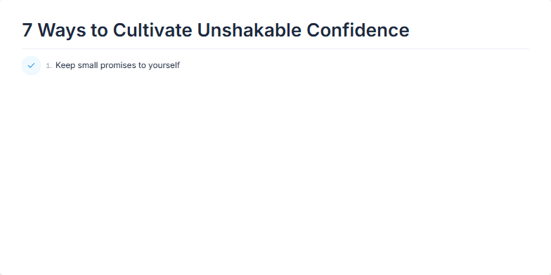 A minimalist slide titled '7 Ways to Cultivate Unshakable Confidence' with a calming blue and grey color scheme. Each point is represented by a delicate icon and a short descriptive phrase. Fragment #2