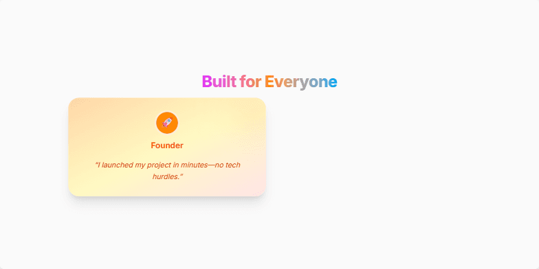 A slide with the title 'Built for Everyone'.  It showcases four user types: Founder, Teacher, Creator, and Student, each with a testimonial about the platform's benefits. The design is vibrant and emphasizes inclusivity. Fragment #2