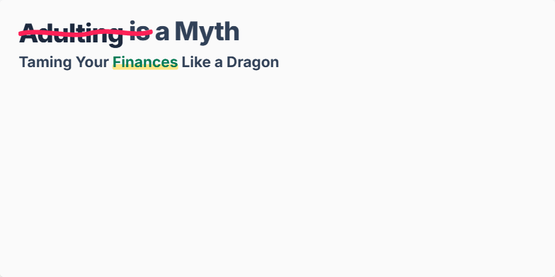 A whimsical illustration of a friendly dragon guarding a treasure chest overflowing with gold coins, symbolizing financial security and the concept of 'Taming Your Finances Like a Dragon.'  The title 'Adulting is a Myth' is playfully displayed with 'Adulting' crossed out. Three key financial tips are highlighted with animated sparkles: 'Pay Yourself First,' 'Tame the Debt,' and 'Automate the Boring Stuff.' Fragment #1