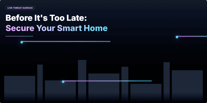 A dark cityscape backdrop with interconnected neon lines representing IoT devices. A spotlight focuses on a smart home icon pulsating with a red warning glow. Text reads: Before It's Too Late: Secure Your Smart Home. Fragment #2