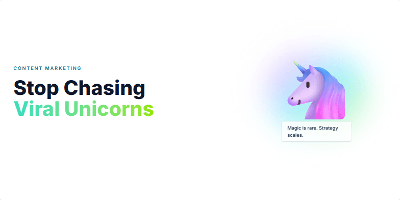 A slide titled 'Content Marketing: Stop Chasing Viral Unicorns' with a vibrant color scheme, a unicorn illustration, and key points emphasizing consistent value creation over viral hits. Fragment #2