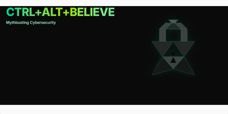 A dark-themed slide with neon green accents and a data stream background.  A low-poly padlock breaks apart and reforms.  Text reads 'Ctrl+Alt+Believe: Mythbusting Cybersecurity'.  Myths and facts about cybersecurity are presented in a dynamic, glitching style. Fragment #1