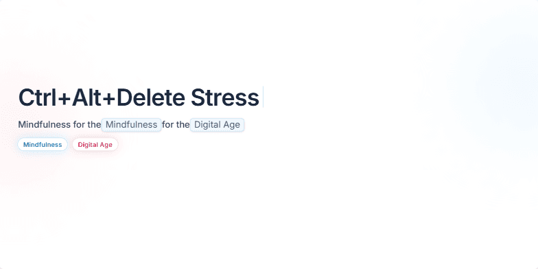 A minimalist slide with a pastel gradient background. The title 'Ctrl+Alt+Delete Stress: Mindfulness for the Digital Age' is displayed with a typing animation.  Key terms 'Mindfulness' and 'Digital Age' have a soft glow. A 3D brain model rotates, shifting from red to blue hues.  Mindfulness techniques are listed as bullet points. The overall mood is calm and optimistic. Fragment #2
