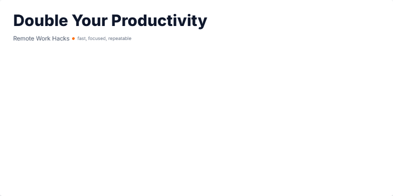 A slide titled 'Double Your Productivity: Remote Work Hacks' with four animated icons illustrating productivity tips for remote workers.  The icons include a timer, layered bars, a bell, and a lightning bolt, representing timeboxing, batching meetings, minimizing distractions, and automating tasks, respectively. Fragment #1