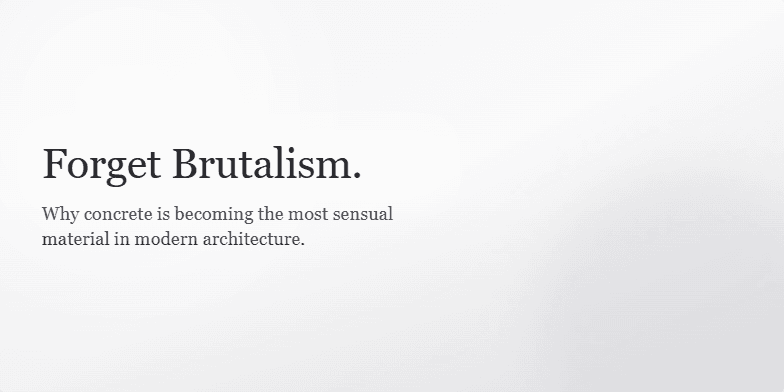 A minimalist presentation slide with the title 'Forget Brutalism. Why concrete is becoming the most sensual material in modern architecture.' The text is in an elegant serif font on the left. On the right, three cards highlight the qualities 'Fluidity,' 'Light,' and 'Touch.' The background is a soft grey gradient with subtle light blooms. Fragment #2