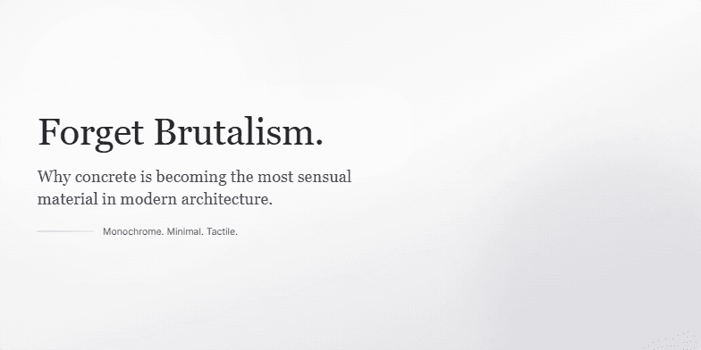 A minimalist presentation slide with the title 'Forget Brutalism. Why concrete is becoming the most sensual material in modern architecture.' The text is in an elegant serif font on the left. On the right, three cards highlight the qualities 'Fluidity,' 'Light,' and 'Touch.' The background is a soft grey gradient with subtle light blooms. Fragment #3