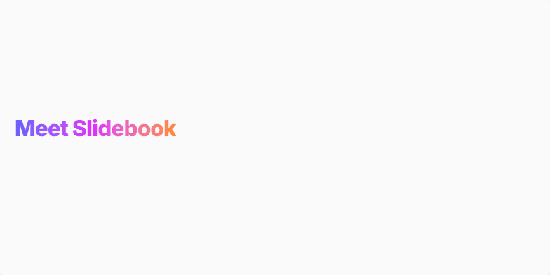 Slide showcasing Slidebook, an AI presentation maker.  'Meet Slidebook' headline with gradient text. 'Your idea → Stunning slides' animation with typing effect.  Subheadline emphasizes ease of use: 'Type your topic. AI creates a complete, stylish deck.' Key features listed below. Fragment #1