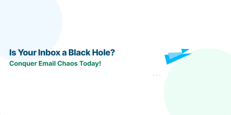 A minimalist slide with a blue and green color scheme. A paper airplane transforms into a neatly organized inbox.  Actionable tips on email management are highlighted. Fragment #1