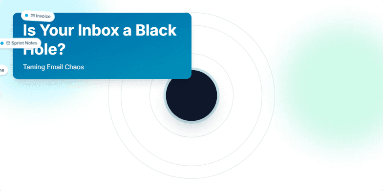A stylized black hole subtly swirls in the background, drawing in animated email icons.  On the right, the emails reappear neatly organized within labeled folders.  Cool blues and greens create a visual sense of calm and control. Fragment #2
