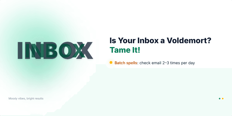 A dark, moody slide with the word 'INBOX' in large, shadowy letters. As tips for email management appear, the inbox shrinks and becomes organized, symbolized by neat horizontal bars.  A subtle green glow and golden shimmer add a touch of magic to the scene. Fragment #2