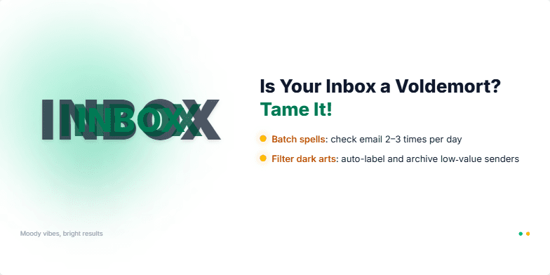 A dark, moody slide with the word 'INBOX' in large, shadowy letters. As tips for email management appear, the inbox shrinks and becomes organized, symbolized by neat horizontal bars.  A subtle green glow and golden shimmer add a touch of magic to the scene. Fragment #3