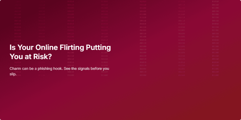 A slide with a dark red background and cascading binary code. The title asks 'Is Your Online Flirting Putting You at Risk?' and the slide lists online vulnerabilities and quick self-checks for staying safe. Fragment #1