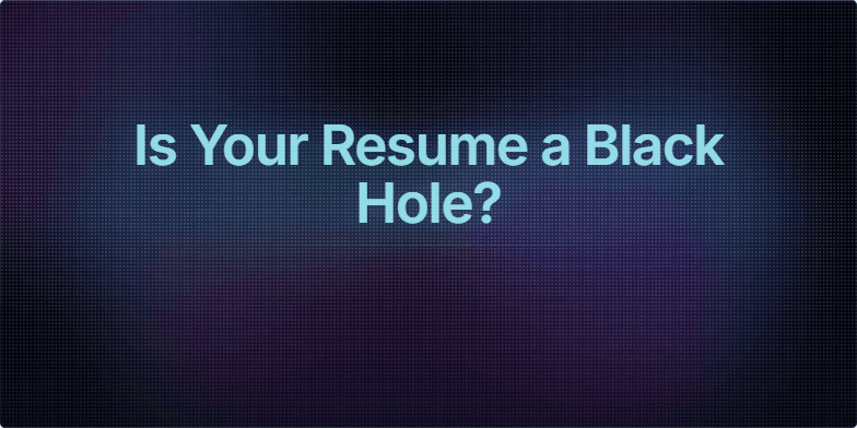 A dark cosmic background with swirling nebulae. The title 'Is Your Resume a Black Hole?' emerges from the void, illuminated by a spotlight. Subtle animations pulsate around the title. Fragment #2