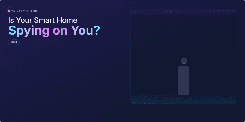 A dark, cyberpunk-styled slide with a silhouetted figure in a smart home, overlaid with binary code and data streams. Close-ups on smart devices with red recording indicators highlight the privacy concerns of connected homes. The title asks, 'Is Your Smart Home Spying on You? (2024)' Fragment #1