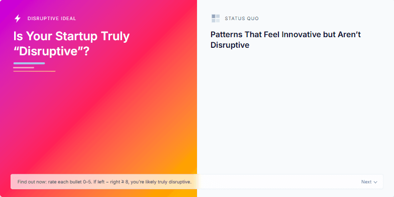 A slide split in half, one side vibrant with a disruptive ideal and the other muted, representing the status quo.  The question 'Is Your Startup Truly Disruptive?' is posed. Fragment #1