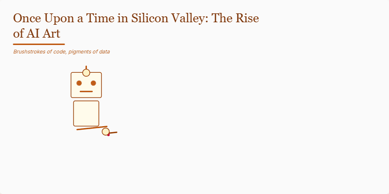 A parchment-colored slide with a whimsical robot painting on a canvas. Animated brushstrokes appear, showcasing AI-generated art, with the title 'Once Upon a Time in Silicon Valley: The Rise of AI Art'. Fragment #2