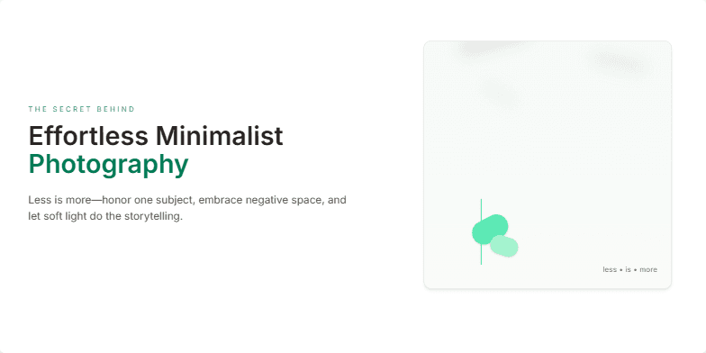 A slide showcasing the principles of minimalist photography. It features a soft, neutral color palette, subtle animations, and a clean layout with plenty of negative space.  The text emphasizes the 'less is more' approach, focusing on a single subject with soft, directional light. Fragment #2