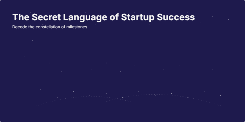 A dark indigo slide with golden stars forming a constellation. Each star represents a key milestone in startup success, connected by lines to show the journey.  The title 'The Secret Language of Startup Success' is displayed in warm white text. Fragment #1