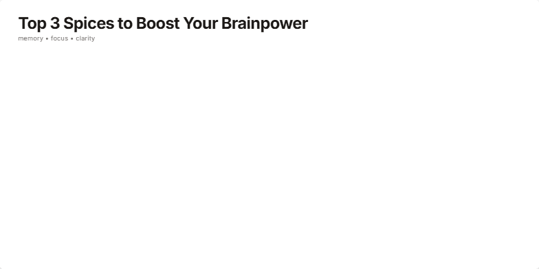 A slide showcasing turmeric, ginger, and rosemary with icons representing memory, focus, and clarity, against a minimalist background. Subtle animations highlight each spice and their benefits for brainpower. Fragment #1
