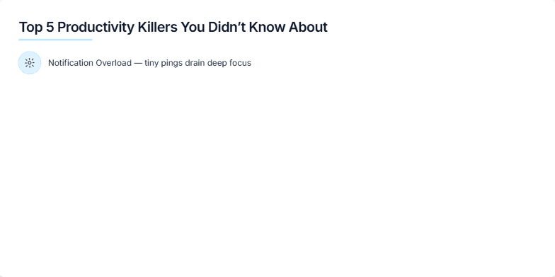 A minimalist slide with the title 'Top 5 Productivity Killers You Didn't Know About'.  Five points are listed, each with a pastel-colored icon: Notification Overload, Context Switching, Unclear Priorities, Meeting Creep, and Perfectionism Trap.  A vibrant call-to-action button reads 'Start a 10-minute reset'. Fragment #2