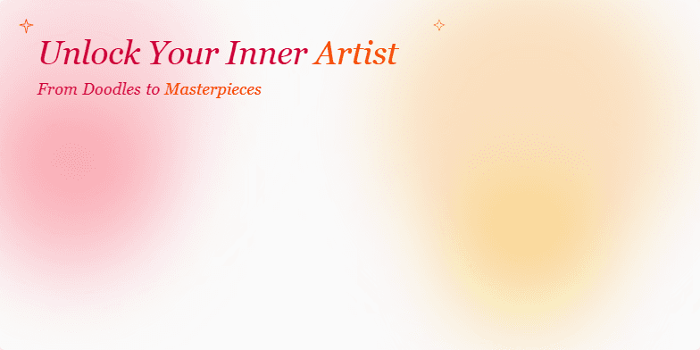 Slide title 'Unlock Your Inner Artist: From Doodles to Masterpieces' on a warm watercolor background transitioning from pinks to oranges.  A hand-drawn sketch of a hand holding a paintbrush transitions into a vibrant finished artwork. Fragment #1