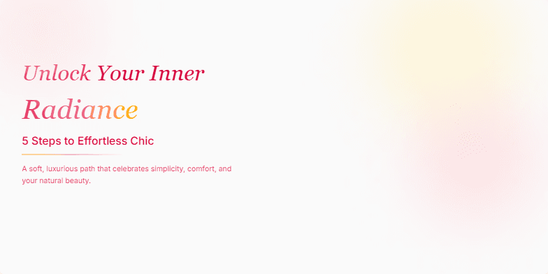 A slide with a soft rose-gold background and elegant script fonts. The title 'Unlock Your Inner Radiance' is prominently displayed. Five stylized blooming flowers, each representing a step to effortless chic, are arranged along a curved path. Subtle shimmer animations highlight the flowers and other elements, creating a luxurious and inspiring feel. Fragment #2