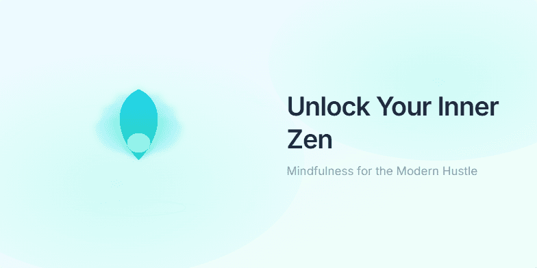 A tranquil gradient of blues and greens forms the backdrop. A stylized lotus flower blooms gently in the center left. The title 'Unlock Your Inner Zen: Mindfulness for the Modern Hustle' appears on the right, followed by interactive keywords 'Pause, Breathe, Focus', and a concluding message promoting a calm mind in a busy world. Fragment #4