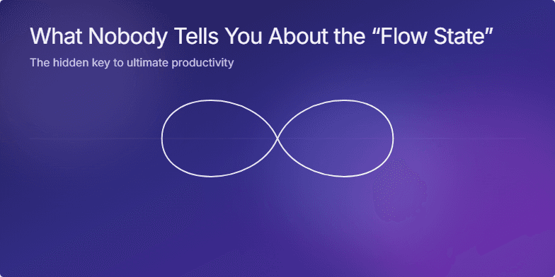 A presentation slide titled 'What Nobody Tells You About the Flow State' set against a deep indigo and violet background. In the center, a glowing white infinity symbol is animated, representing focus. Three key principles are listed at the bottom in minimalist, translucent cards. Fragment #3