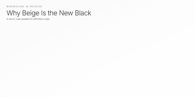 A slide titled 'Why Beige Is the New Black: Minimalism in Fashion' features a soothing palette of beige and off-white tones. The left side initially displays blocks of bright fuchsia, green, and blue, transitioning to a series of neutral-toned fabric swatches labeled 'Linen,' 'Oat,' 'Sand,' 'Almond,' 'Clay,' and 'Organic Cotton.'  An arrow points from the bright colors to the neutral swatches, symbolizing a shift towards minimalism. The text emphasizes the calming effect of neutral palettes, the luxurious feel of natural fibers, and the versatility of a minimalist wardrobe. Fragment #1