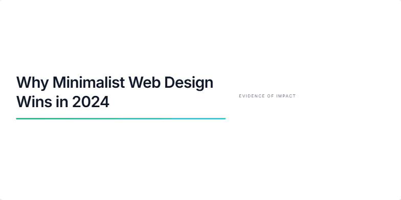 A slide showcasing minimalist web design principles.  The left side features the title 'Why Minimalist Web Design Wins in 2024' with supporting text and bullet points. The right side displays data visualizations representing the positive impact of minimalism on speed, focus, clarity, and conversion. The design uses a grayscale palette with emerald and cyan accents and sleek typography. Fragment #1