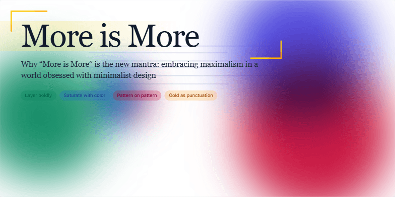 A presentation slide titled 'More is More' in a large, elegant serif font. The white background is fractured with animated cracks, from which vibrant, overlapping blooms of emerald, sapphire, and ruby colors emerge. Gold accents frame the title, and four tags below list maximalist design principles: 'Layer boldly', 'Saturate with color', 'Pattern on pattern', and 'Gold as punctuation'. Fragment #3