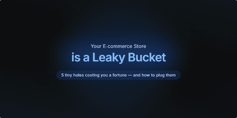 A dark-themed presentation slide titled 'Your E-commerce Store is a Leaky Bucket' in glowing neon blue text. A subtitle below reads '5 tiny holes costing you a fortune — and how to plug them'. At the bottom, five illustrated cards detail common e-commerce problems and their solutions. Fragment #2