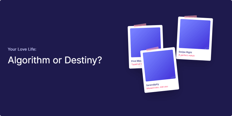 A slide with a deep indigo background and coral accents. The title 'Your Love Life: Algorithm or Destiny?' shimmers with a subtle animation. Polaroid-style images depicting moments like 'First Message' and 'Swipe Right' are scattered across the slide, evoking a sense of nostalgia. The words 'Algorithm' and 'Destiny' are highlighted in coral. The overall design creates a sense of mystery and intrigue around the role of technology in modern romance. Fragment #2