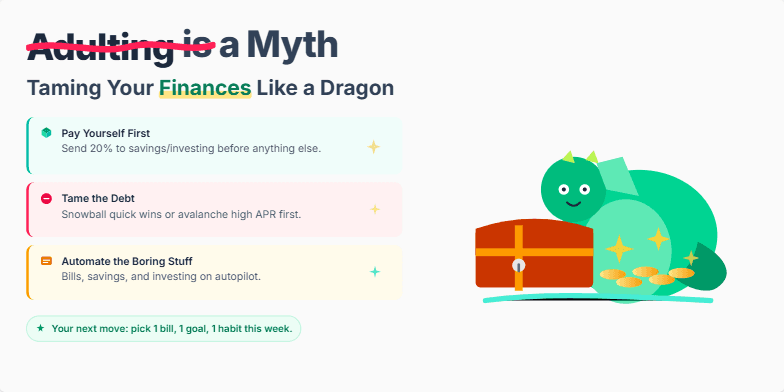 A whimsical illustration of a friendly dragon guarding a treasure chest overflowing with gold coins, symbolizing financial security and the concept of 'Taming Your Finances Like a Dragon.' The title 'Adulting is a Myth' is playfully displayed with 'Adulting' crossed out. Three key financial tips are highlighted with animated sparkles: 'Pay Yourself First,' 'Tame the Debt,' and 'Automate the Boring Stuff.'