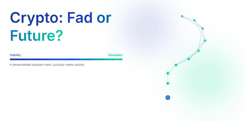 An animated question mark composed of interconnected, glowing nodes visualizes the decentralized nature of cryptocurrency. Deep blues and vibrant greens contrast, representing traditional finance versus blockchain's disruptive potential. This slide asks: 'Crypto: Fad or Future?'