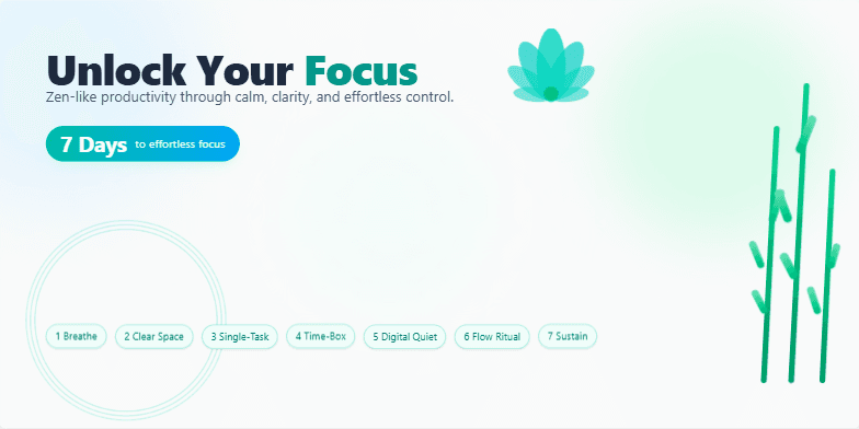 A calming slide with blue and green hues, featuring rippling water, swaying bamboo, and an unfolding lotus flower. The title 'Unlock Your Focus' and the subtitle 'Zen-like productivity in 7 Days' promise a transformative journey to effortless focus.
