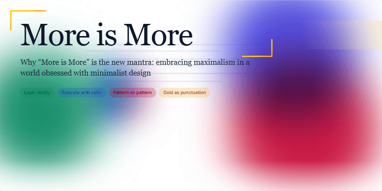 A presentation slide titled 'More is More' in a large, elegant serif font. The white background is fractured with animated cracks, from which vibrant, overlapping blooms of emerald, sapphire, and ruby colors emerge. Gold accents frame the title, and four tags below list maximalist design principles: 'Layer boldly', 'Saturate with color', 'Pattern on pattern', and 'Gold as punctuation'.