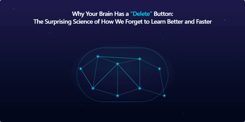 A presentation slide with a dark blue, starry background. The title reads, 'Why Your Brain Has a 'Delete' Button'. In the center is a stylized, glowing cyan illustration of a brain composed of nodes and connections. Some connections are animated to fade away, visually representing synaptic pruning. A subtitle at the bottom says, 'Backed by Neuroscience'. Fragment #1